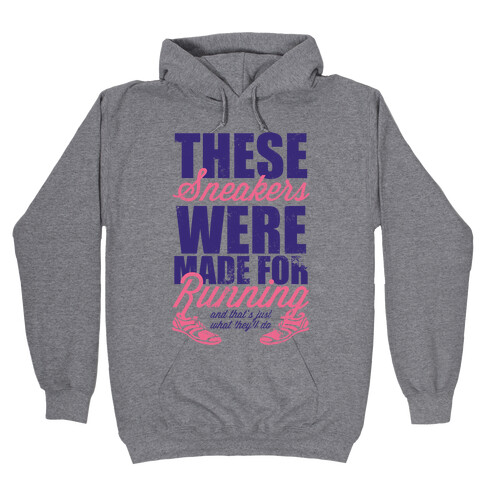 These Sneakers Were Made For Running (Tank) Hooded Sweatshirt