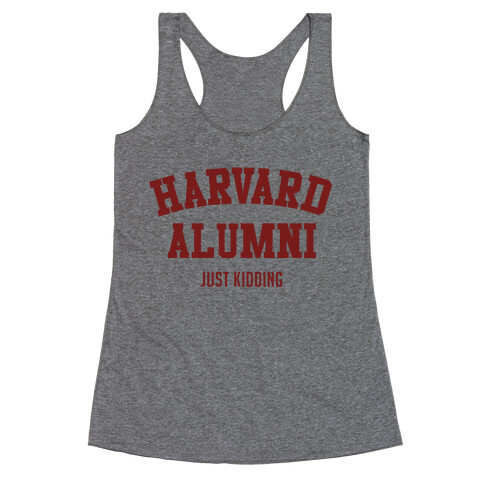 Harvard Alumni (just Kidding) Racerback Tank Top
