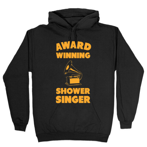 Award Winning Shower Singer Hooded Sweatshirt