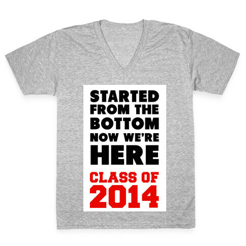 Started From the Bottom (Class of 2014) V-Neck Tee Shirt