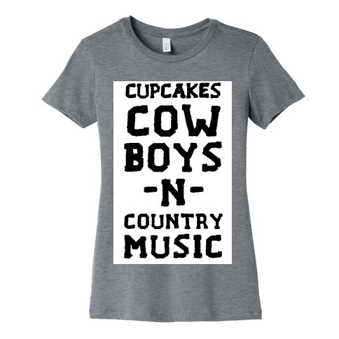 Cupcakes, Cowboys & Country Music (My Loves) Womens T-Shirt