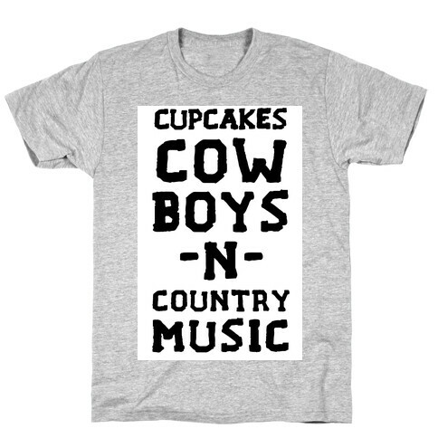 Cupcakes, Cowboys & Country Music (My Loves) T-Shirt