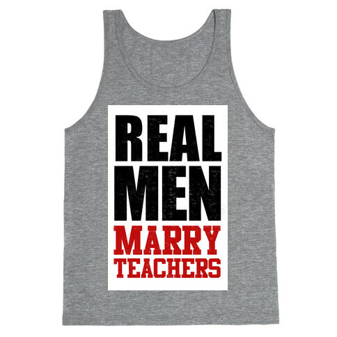 Real Men Marry Teachers Tank Top
