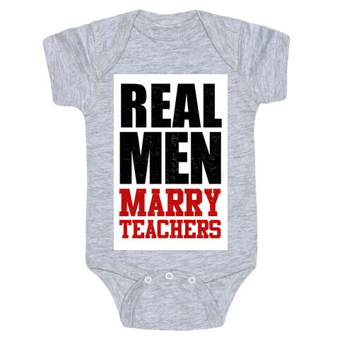 Real Men Marry Teachers Baby One-Piece