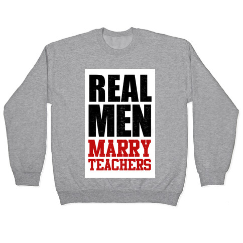 Real Men Marry Teachers Pullover