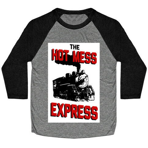 The Hot Mess Express Baseball Tee