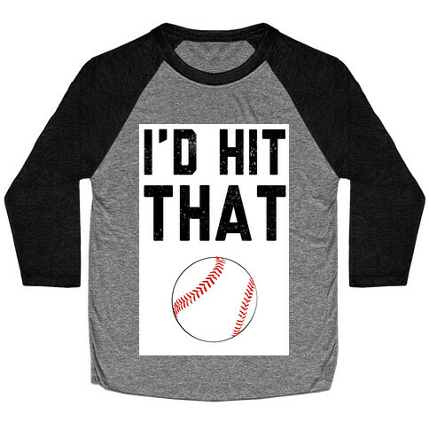 I'd Hit That Baseball Tee