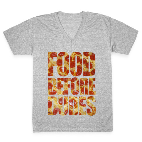 Food Before Dudes V-Neck Tee Shirt