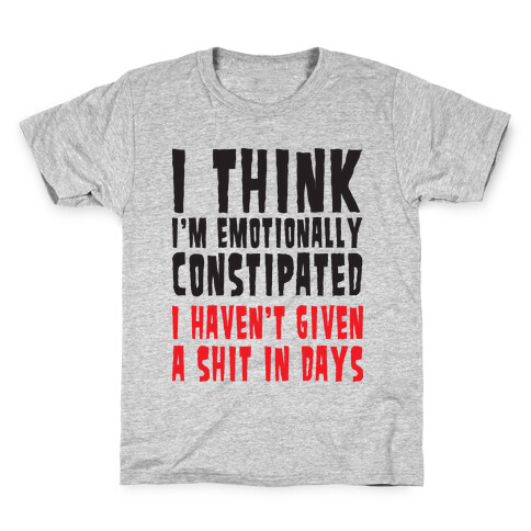 I Think I'm Emotionally Constipated (Tank) Kids T-Shirt