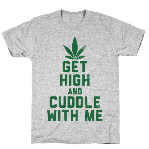 Get High and Cuddle (Baseball Tee) T-Shirt