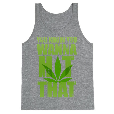 You Know You Wanna Hit That (Tank) Tank Top