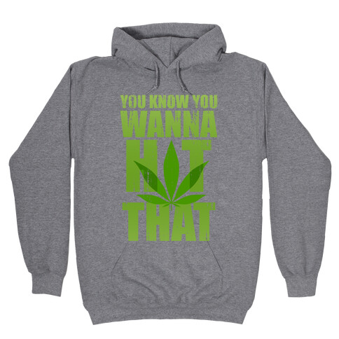 You Know You Wanna Hit That (Tank) Hooded Sweatshirt