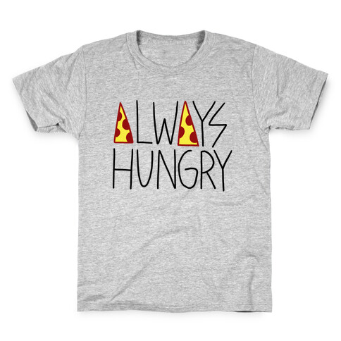 Always Hungry Kids T-Shirt