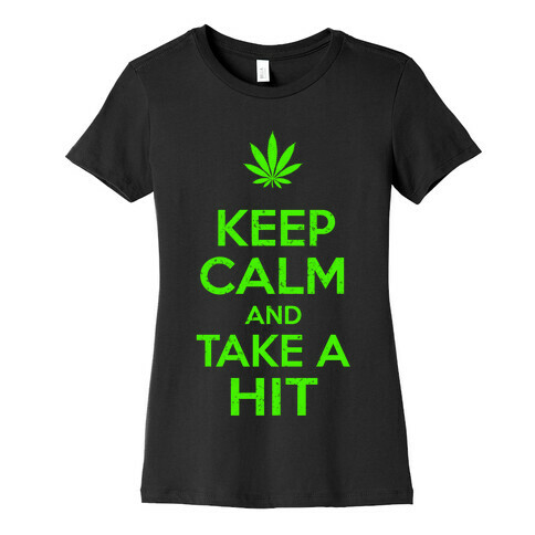 Keep Calm and Take a Hit Womens T-Shirt