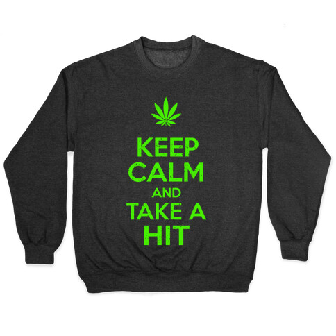 Keep Calm and Take a Hit Pullover