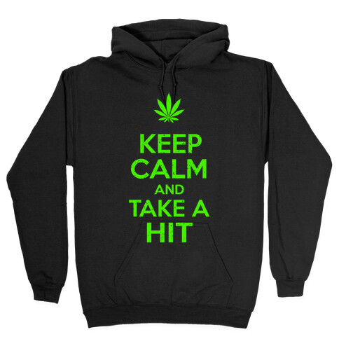 Keep Calm and Take a Hit Hooded Sweatshirt