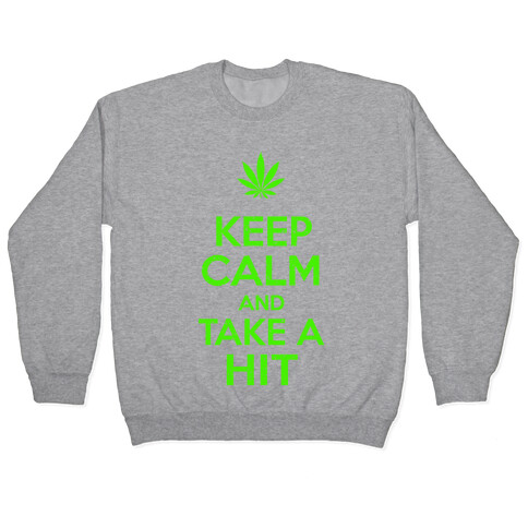 Keep Calm and Take a Hit Pullover