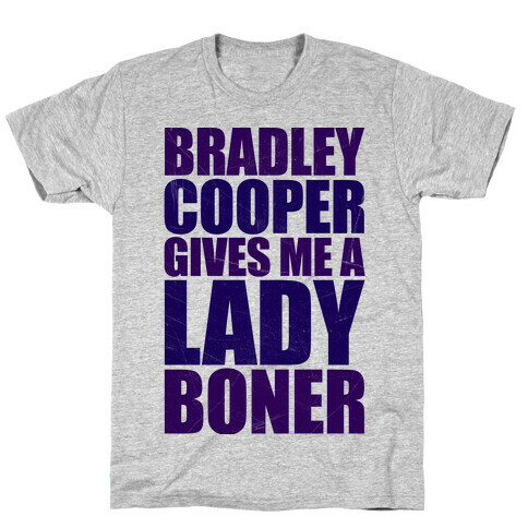 Bradley Cooper Gives Me A Lady Boner T-Shirt