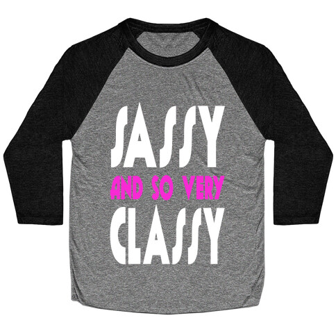 Sassy and so Very Classy (Juniors) Baseball Tee