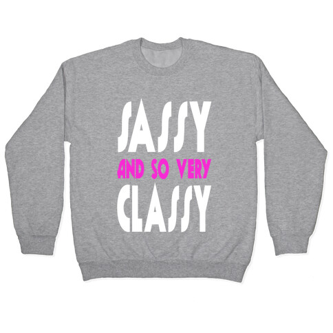 Sassy and so Very Classy (Juniors) Pullover