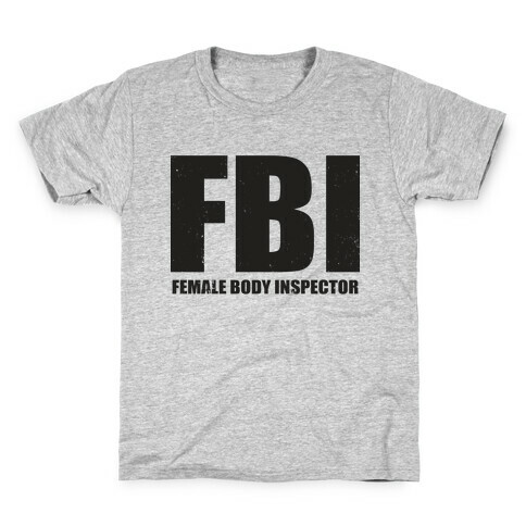 FBI (Female Body Inspector) (Tank) Kids T-Shirt