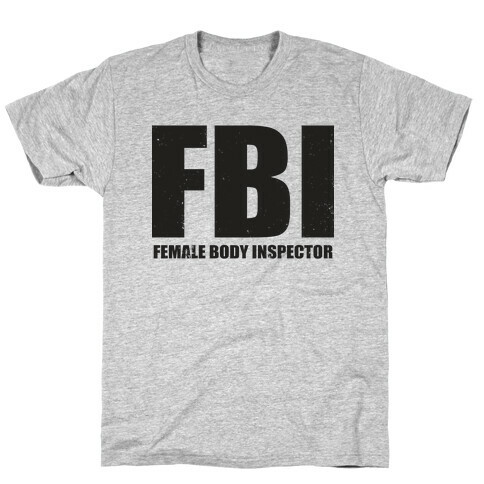 FBI (Female Body Inspector) (Tank) T-Shirt