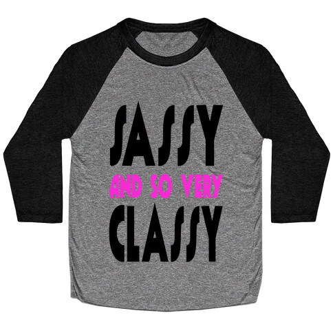 Sassy and so Very Classy (tank) Baseball Tee