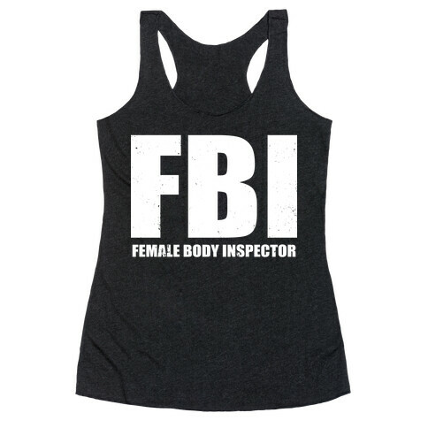 FBI (Female Body Inspector) (Dark) Racerback Tank Top