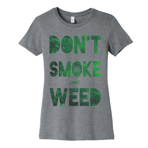 Don't Smoke Weed Womens T-Shirt