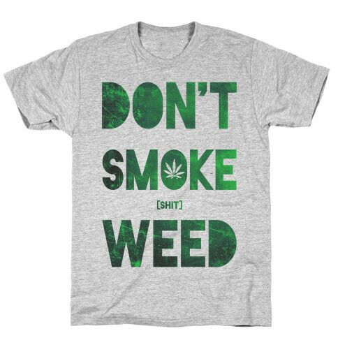 Don't Smoke Weed T-Shirt