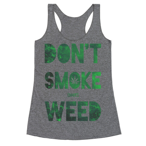 Don't Smoke Weed Racerback Tank Top