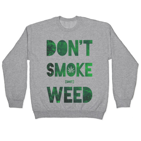 Don't Smoke Weed Pullover