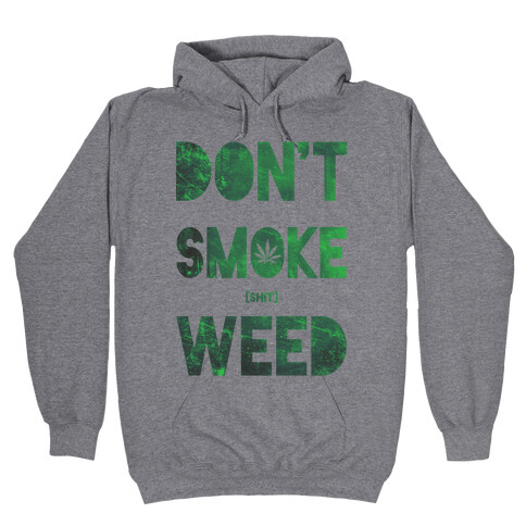 Don't Smoke Weed Hooded Sweatshirt