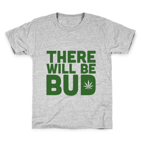 There Will Be Bud Kids T-Shirt