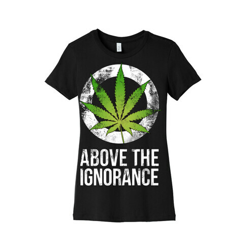 Above the Ignorance Womens T-Shirt