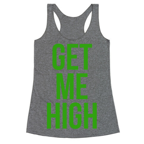 Get Me High Racerback Tank Top