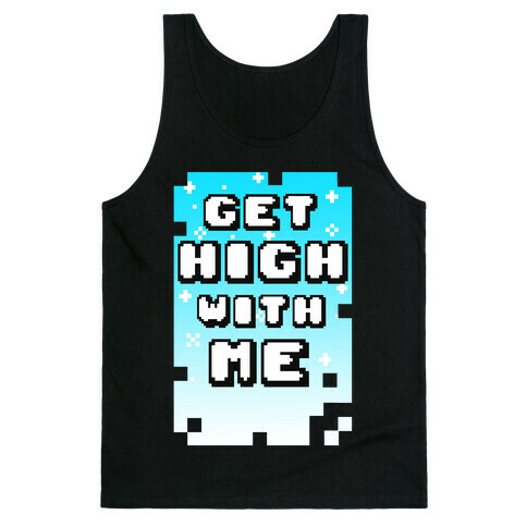 Get High WIth Me (Tank) Tank Top