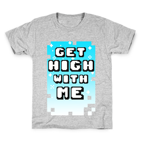 Get High With Me (Juniors) Kids T-Shirt