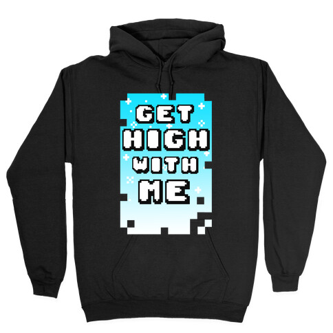 Get High With Me (Juniors) Hooded Sweatshirt