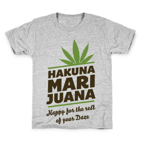 Hakuna Marijuana  Kids T-Shirt