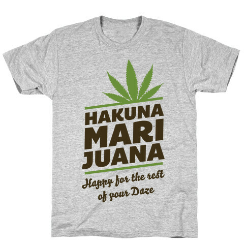 Hakuna Marijuana  T-Shirt