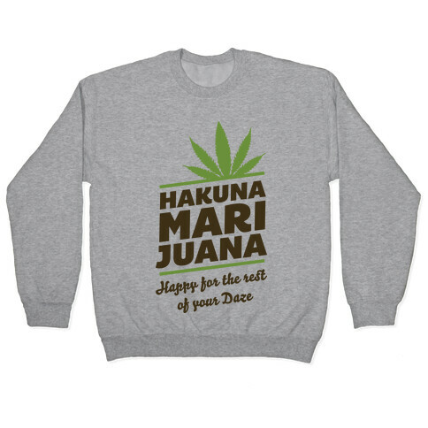 Hakuna Marijuana  Pullover