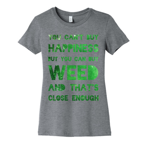 You Can Buy Weed Womens T-Shirt