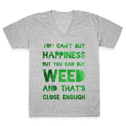 You Can Buy Weed V-Neck Tee Shirt
