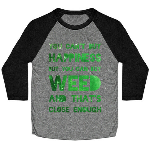 You Can Buy Weed Baseball Tee