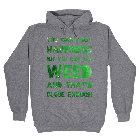 You Can Buy Weed Hooded Sweatshirt