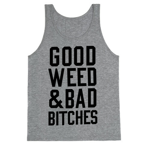 Good Weed & Bad Bitches Tank Top