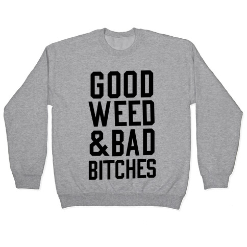 Good Weed & Bad Bitches Pullover