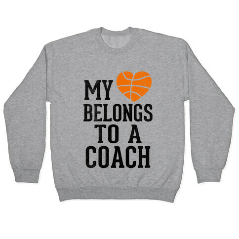 My Heart Belongs to a Basketball Coach (Baseball Tee) Pullover