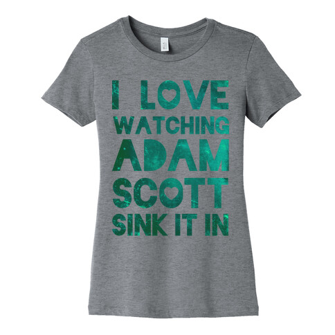 I Love Watching Adam Scott Womens T-Shirt